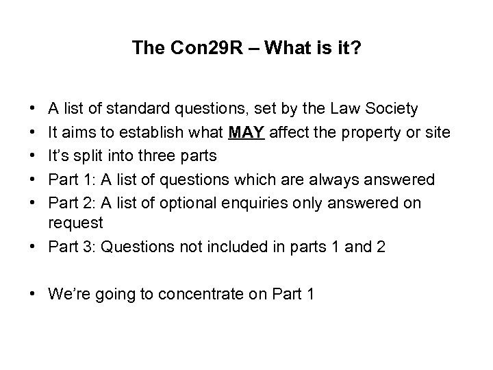 The Con 29 R – What is it? • • • A list of