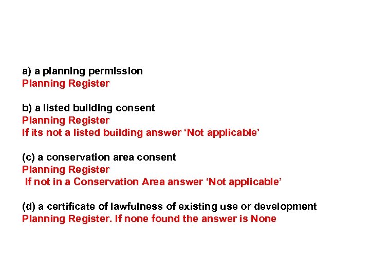 a) a planning permission Planning Register b) a listed building consent Planning Register If