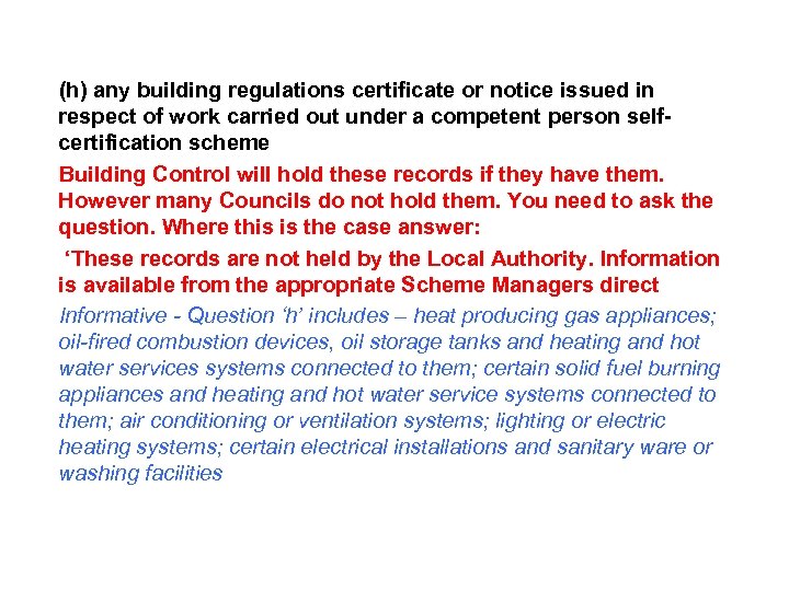 (h) any building regulations certificate or notice issued in respect of work carried out