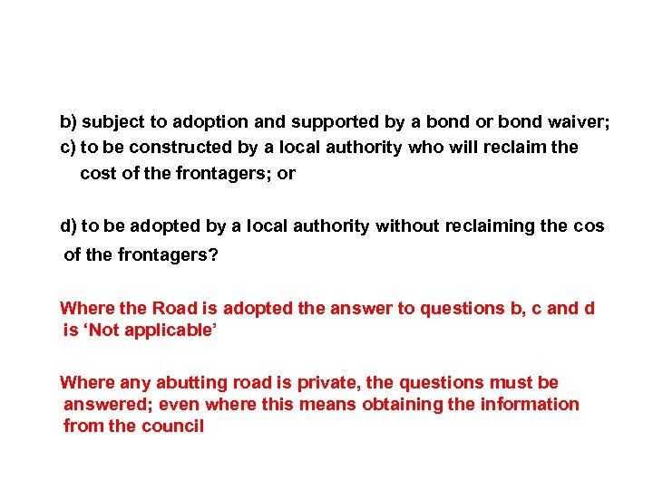 b) subject to adoption and supported by a bond or bond waiver; c) to