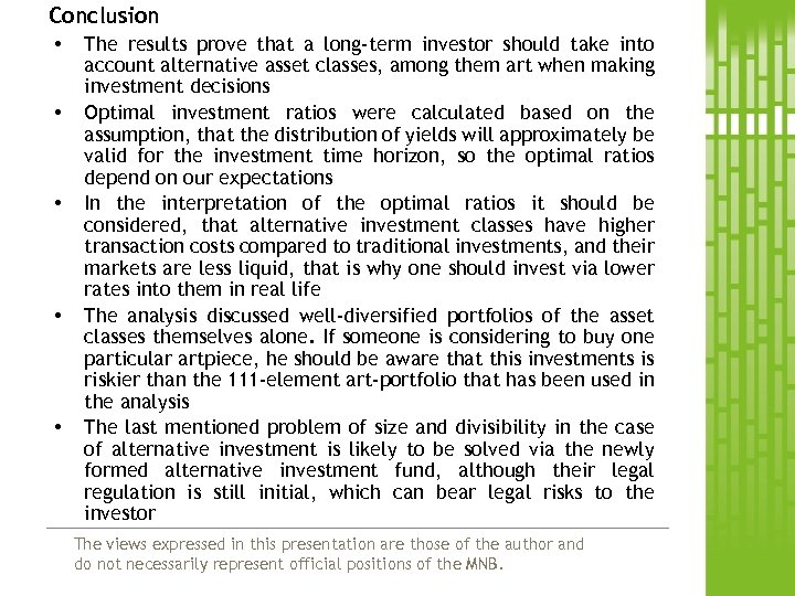 Conclusion • • • The results prove that a long-term investor should take into