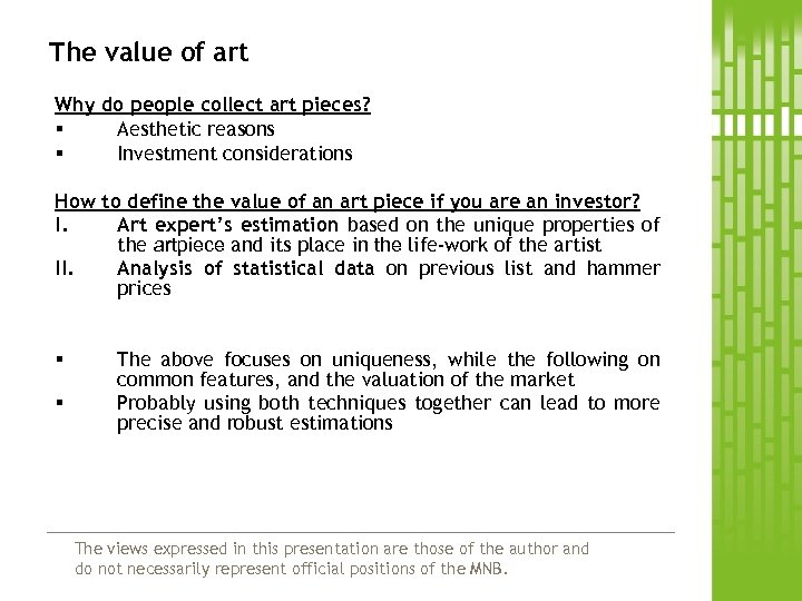 The value of art Why do people collect art pieces? § Aesthetic reasons §
