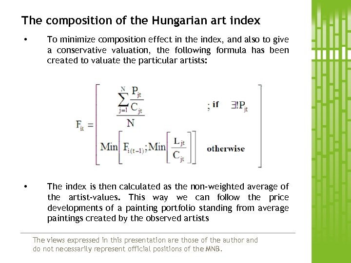 The composition of the Hungarian art index • To minimize composition effect in the