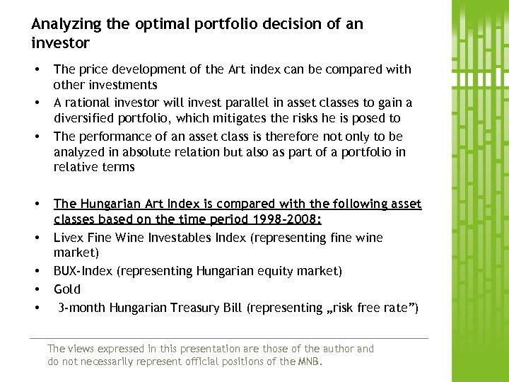 Analyzing the optimal portfolio decision of an investor • • The price development of