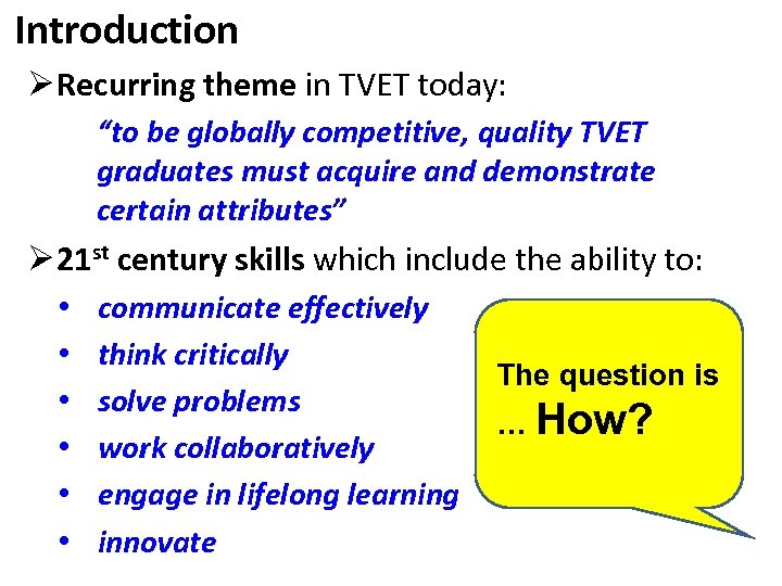 Introduction Ø Recurring theme in TVET today: “to be globally competitive, quality TVET graduates