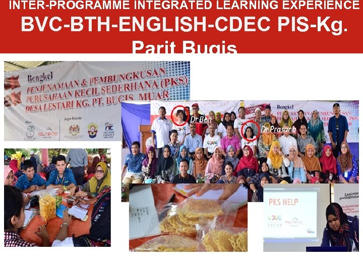 INTER-PROGRAMME INTEGRATED LEARNING EXPERIENCE BVC-BTH-ENGLISH-CDEC PIS-Kg. Parit Bugis 