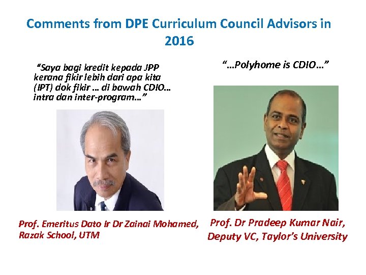 Comments from DPE Curriculum Council Advisors in 2016 “Saya bagi kredit kepada JPP kerana