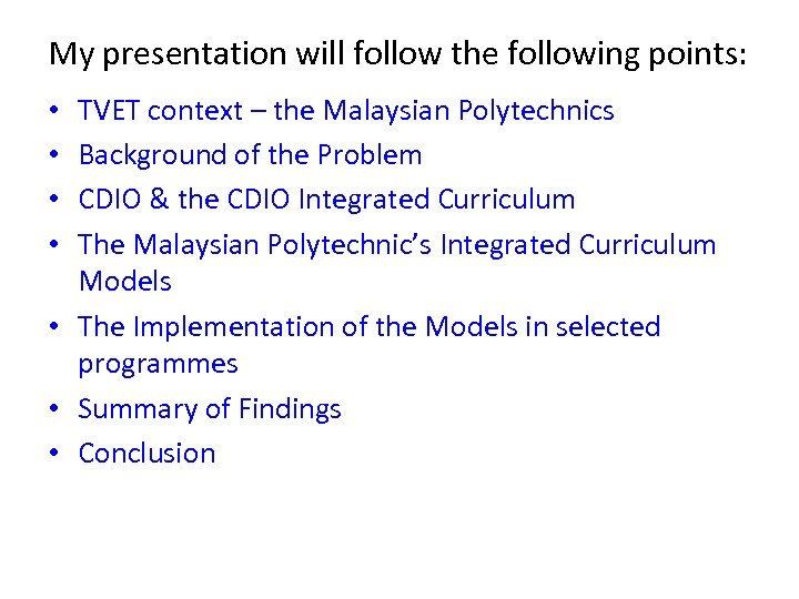 My presentation will follow the following points: TVET context – the Malaysian Polytechnics Background