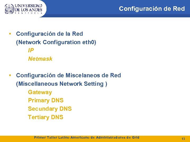 Configuración de Red • Configuración de la Red (Network Configuration eth 0) IP Netmask