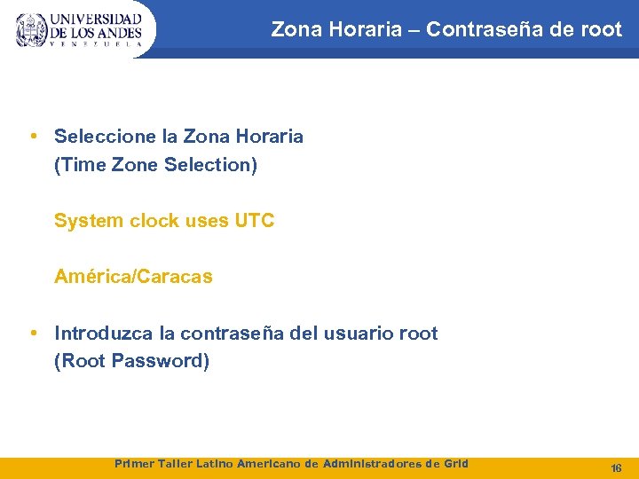 Zona Horaria – Contraseña de root • Seleccione la Zona Horaria (Time Zone Selection)