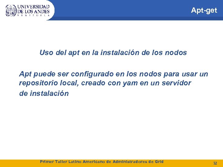 Apt-get Uso del apt en la instalación de los nodos Apt puede ser configurado