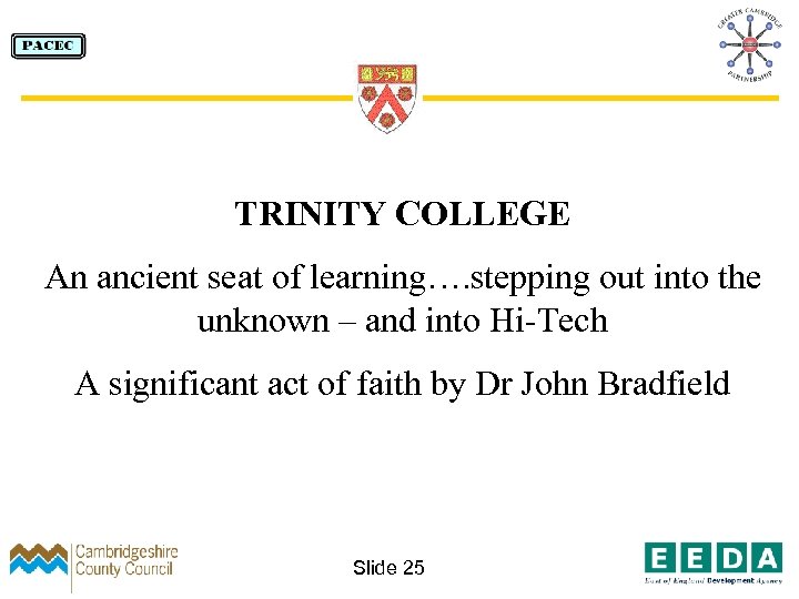 TRINITY COLLEGE An ancient seat of learning…. stepping out into the unknown – and