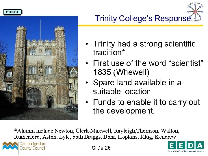 Trinity College’s Response • Trinity had a strong scientific tradition* • First use of