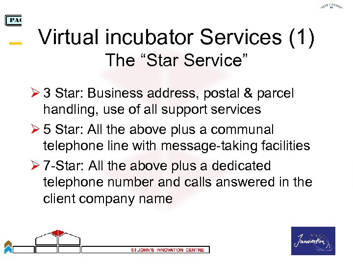 Virtual incubator Services (1) The “Star Service” Ø 3 Star: Business address, postal &