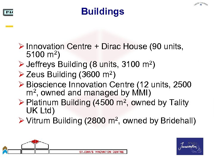 Buildings Ø Innovation Centre + Dirac House (90 units, 5100 m 2) Ø Jeffreys