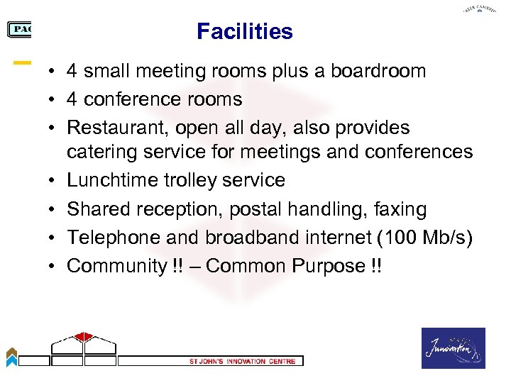 Facilities • 4 small meeting rooms plus a boardroom • 4 conference rooms •