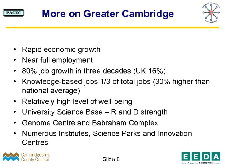 More on Greater Cambridge • • Rapid economic growth Near full employment 80% job