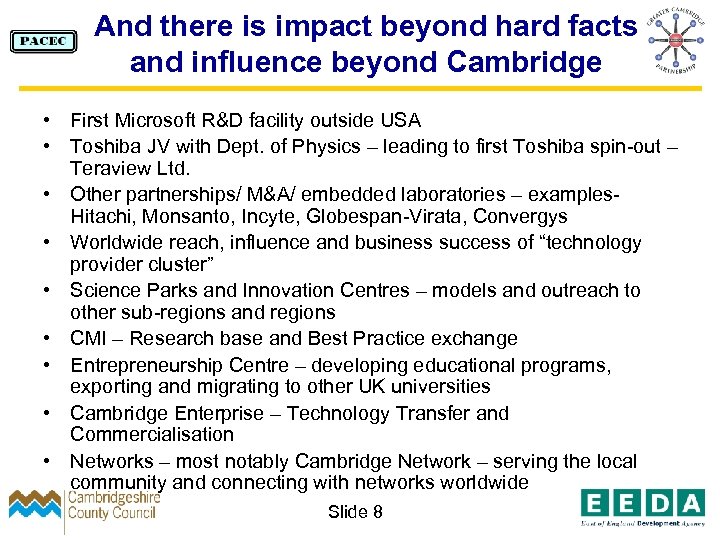And there is impact beyond hard facts and influence beyond Cambridge • First Microsoft
