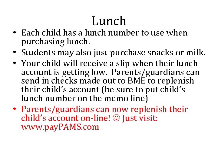 Lunch • Each child has a lunch number to use when purchasing lunch. •