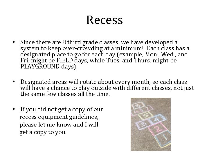 Recess • Since there are 8 third grade classes, we have developed a system
