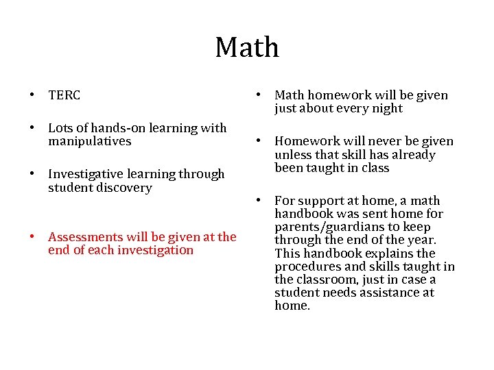 Math • TERC • Lots of hands-on learning with manipulatives • Investigative learning through
