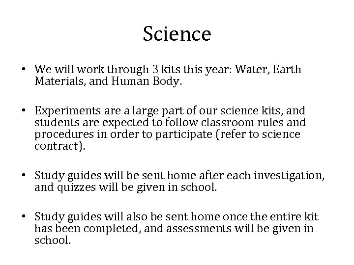 Science • We will work through 3 kits this year: Water, Earth Materials, and