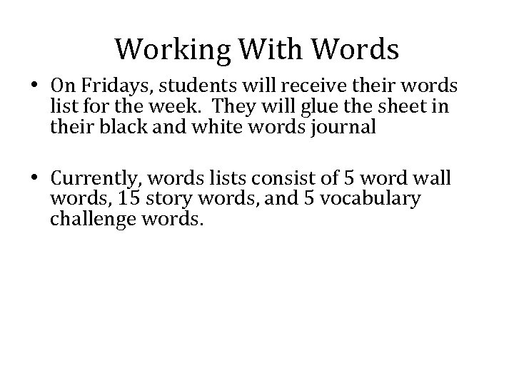 Working With Words • On Fridays, students will receive their words list for the