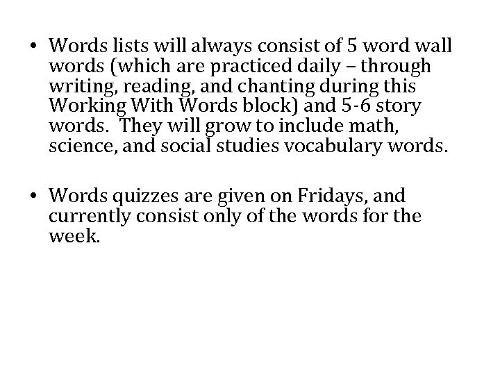  • Words lists will always consist of 5 word wall words (which are