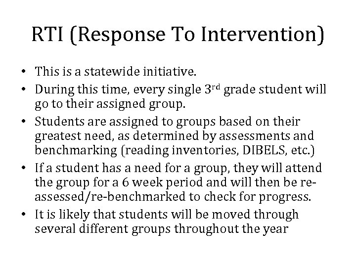 RTI (Response To Intervention) • This is a statewide initiative. • During this time,