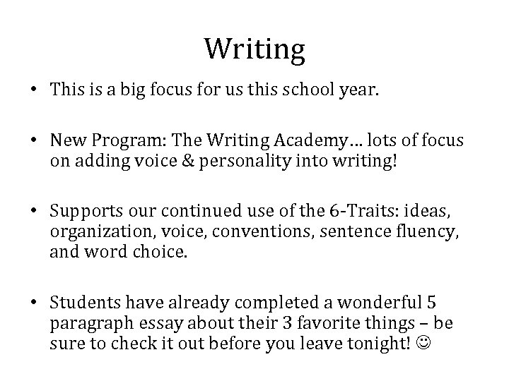 Writing • This is a big focus for us this school year. • New