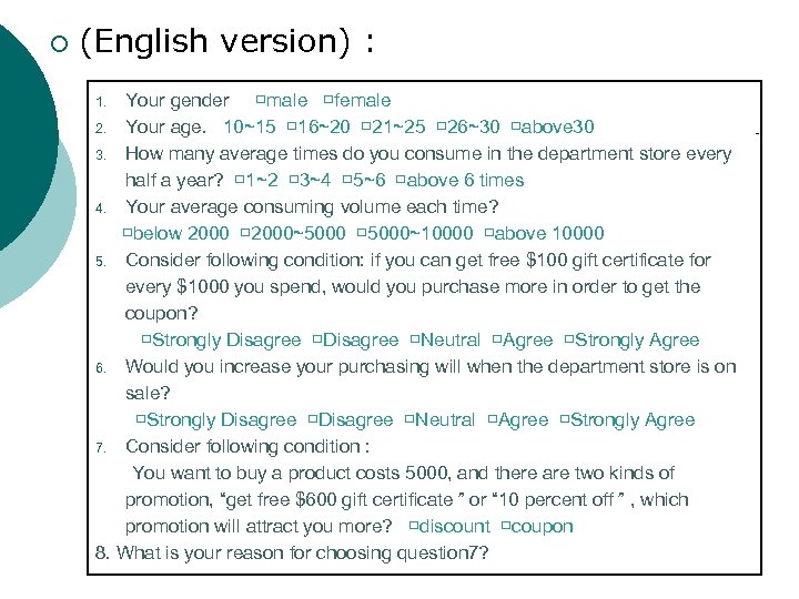 ¡ (English version) : Your gender □male □female 2. Your age. 10~15 □ 16~20
