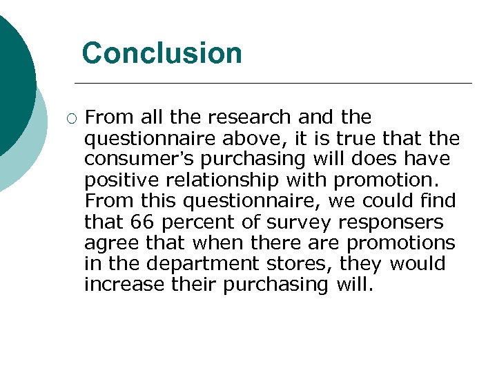 Conclusion ¡ From all the research and the questionnaire above, it is true that
