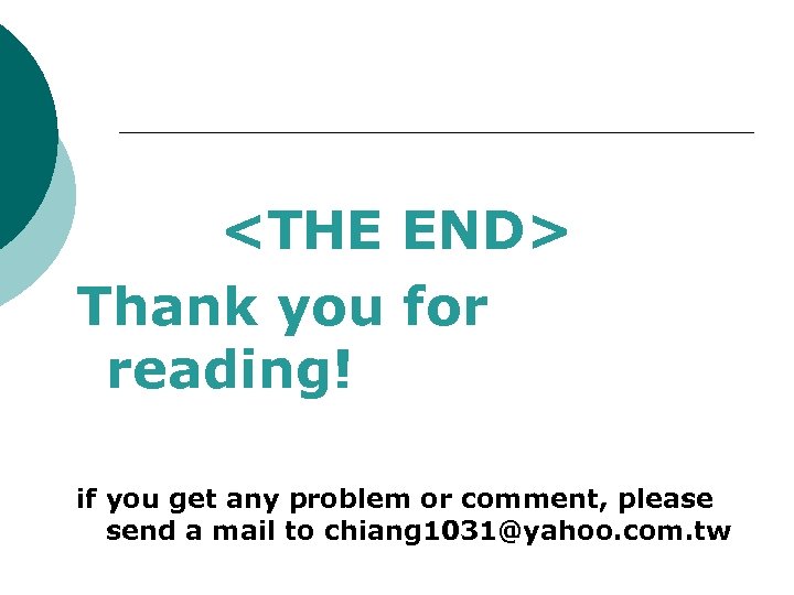 <THE END> Thank you for reading! if you get any problem or comment, please
