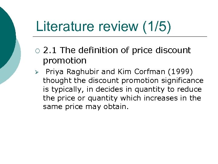 Literature review (1/5) ¡ Ø 2. 1 The definition of price discount promotion Priya