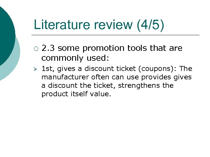 Literature review (4/5) ¡ Ø 2. 3 some promotion tools that are commonly used: