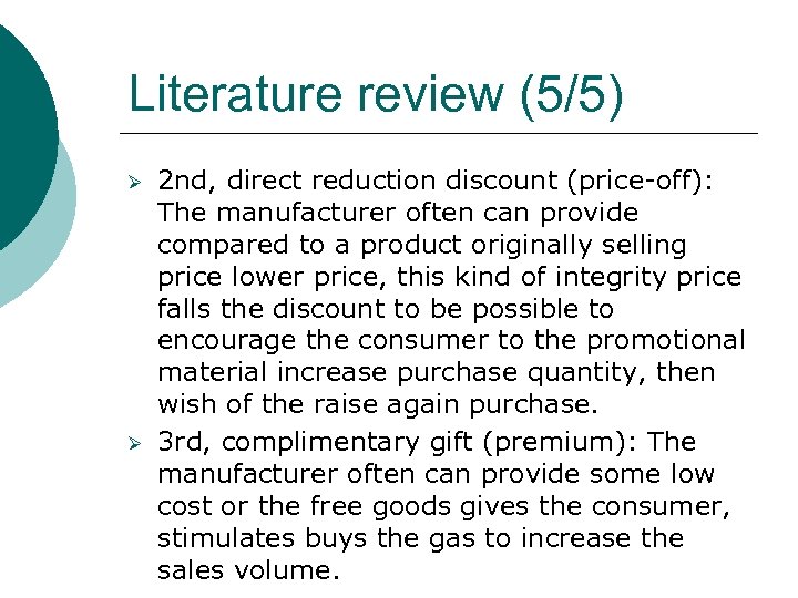 Literature review (5/5) Ø Ø 2 nd, direct reduction discount (price-off): The manufacturer often