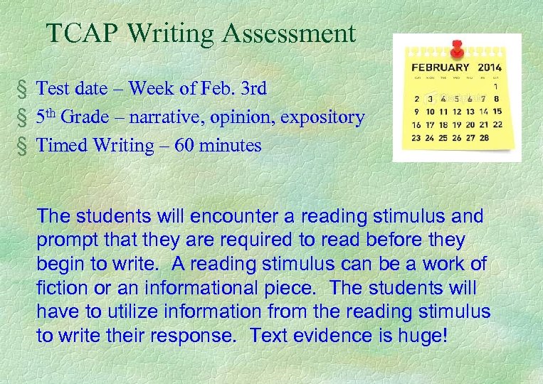 TCAP Writing Assessment § Test date – Week of Feb. 3 rd § 5