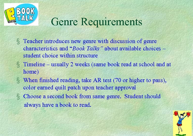 Genre Requirements § Teacher introduces new genre with discussion of genre characteristics and “Book