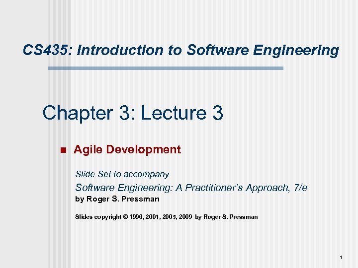 CS 435: Introduction to Software Engineering Chapter 3: Lecture 3 n Agile Development Slide