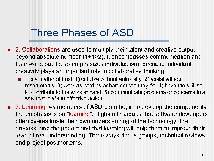 Three Phases of ASD n 2. Collaborations are used to multiply their talent and