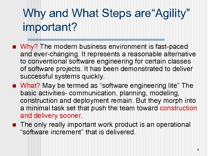 Why and What Steps are“Agility” important? n n n Why? The modern business environment