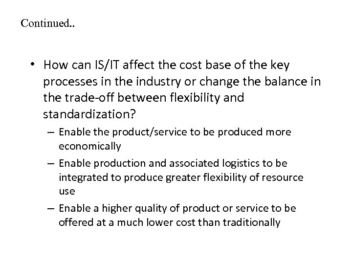 Continued. . • How can IS/IT affect the cost base of the key processes