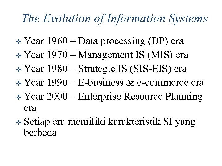 The Evolution of Information Systems Year 1960 – Data processing (DP) era v Year