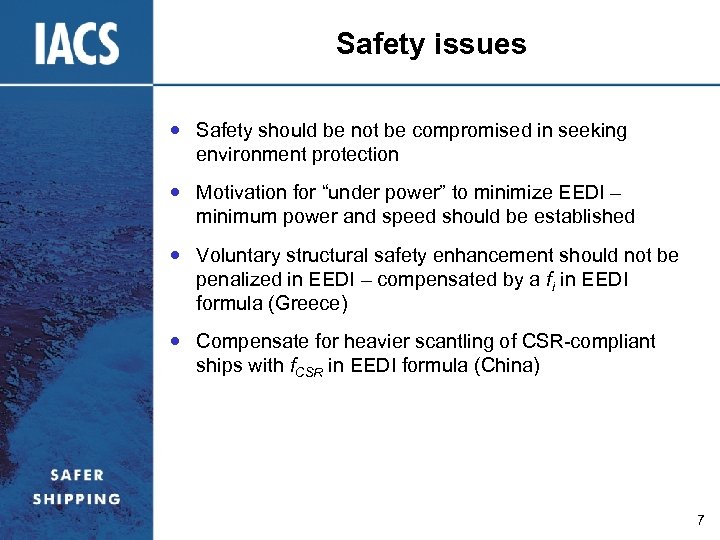 Safety issues Safety should be not be compromised in seeking environment protection Motivation for