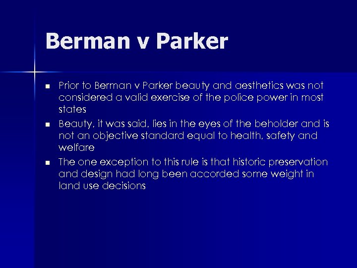 Berman v Parker n n n Prior to Berman v Parker beauty and aesthetics