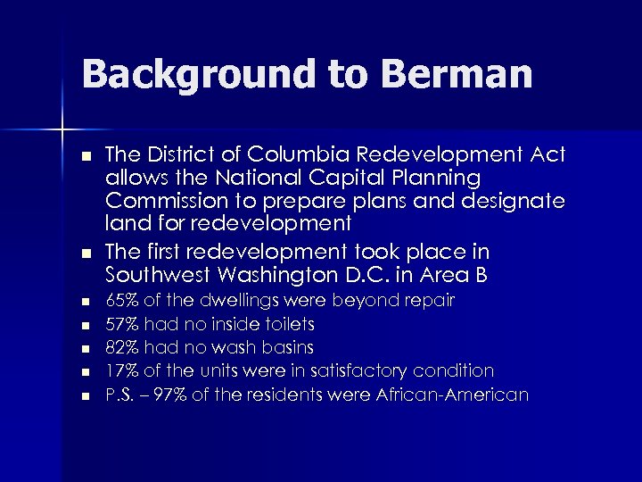 Background to Berman n n n The District of Columbia Redevelopment Act allows the