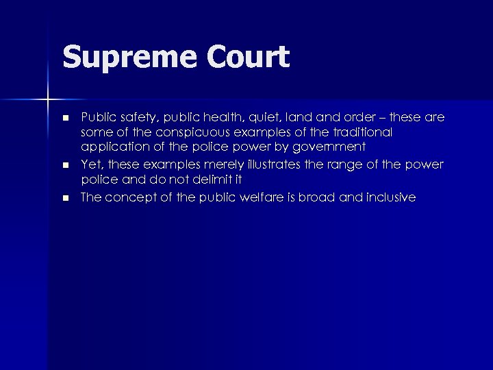 Supreme Court n n n Public safety, public health, quiet, land order – these