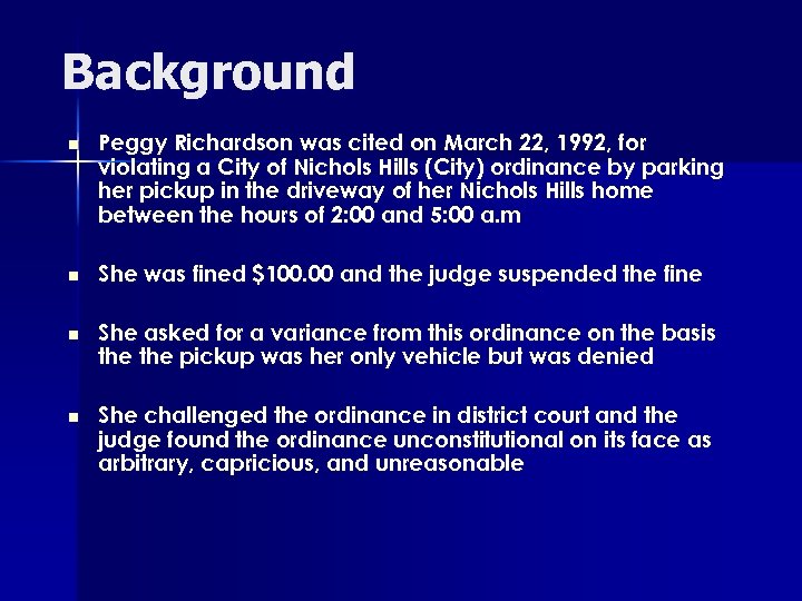 Background n Peggy Richardson was cited on March 22, 1992, for violating a City