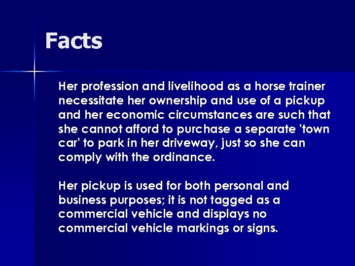 Facts Her profession and livelihood as a horse trainer necessitate her ownership and use