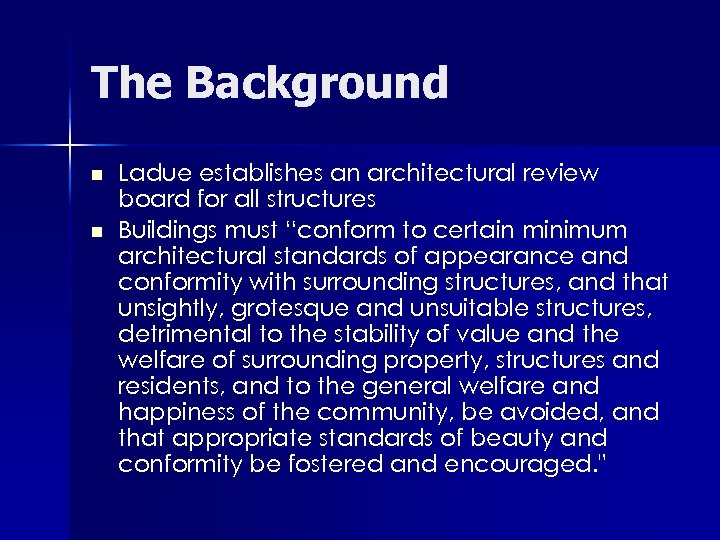The Background n n Ladue establishes an architectural review board for all structures Buildings